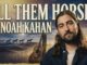 Noah Kahan – All them Horses