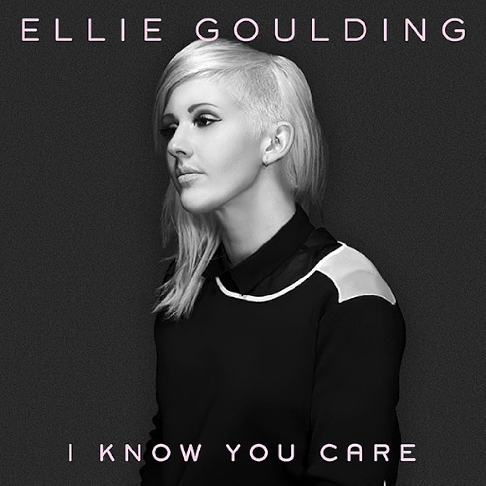 Ellie Goulding – I Know You Care