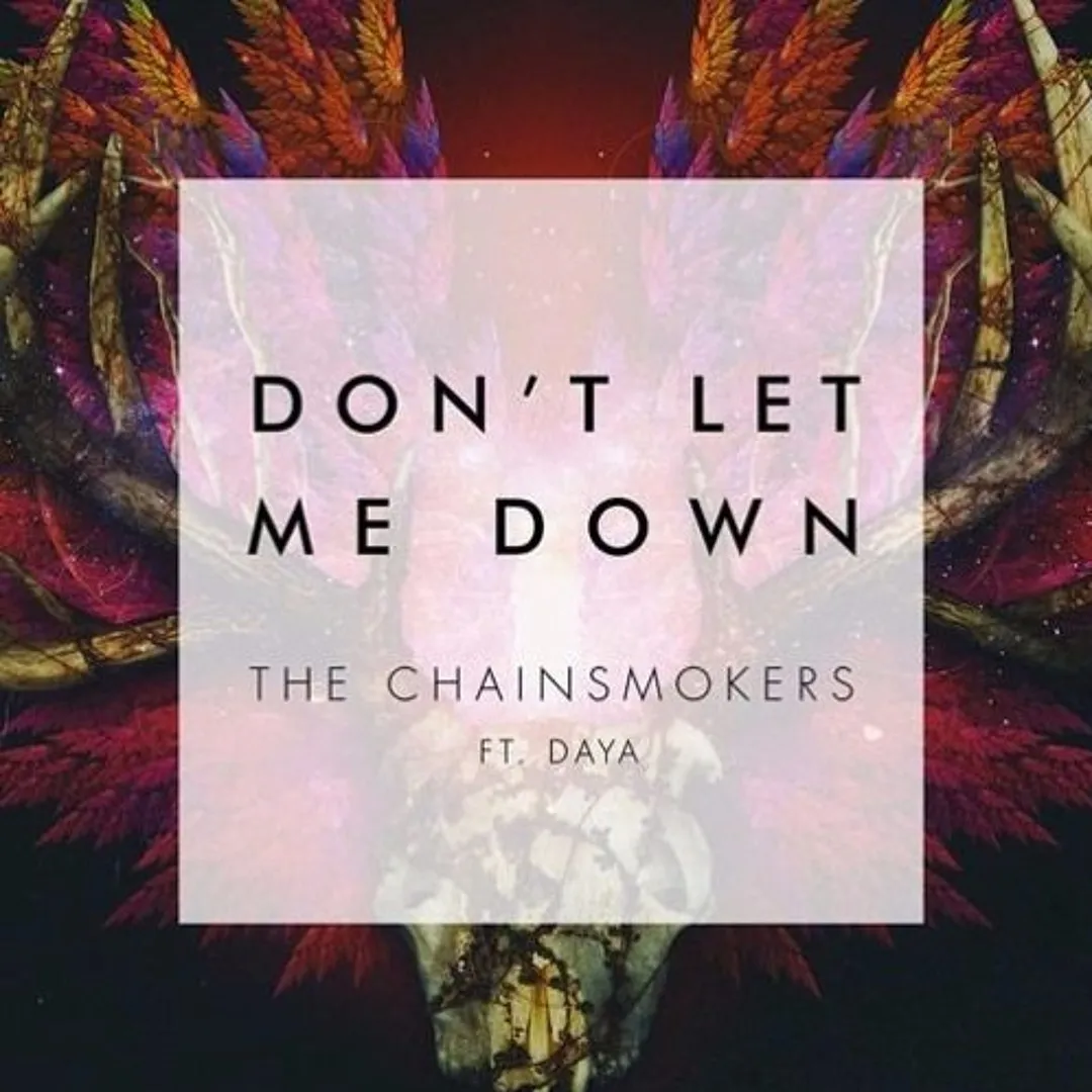 Chainsmokers – Don’t Let Me Down